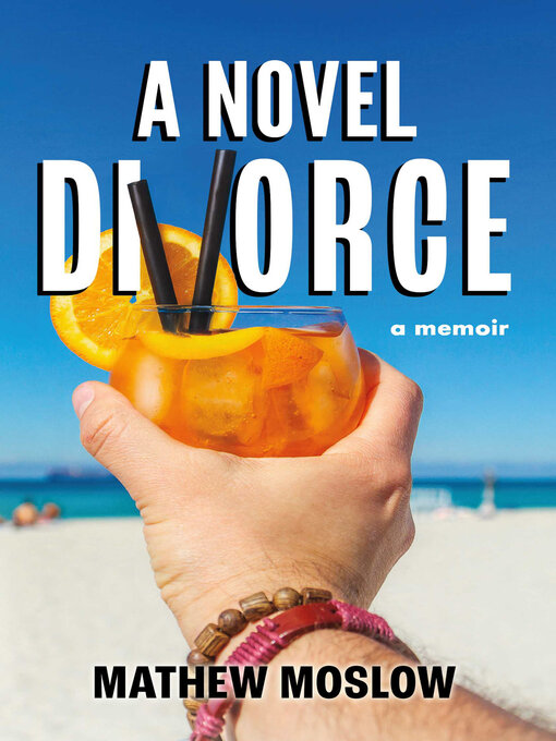 Title details for A Novel Divorce by Mathew Moslow - Wait list